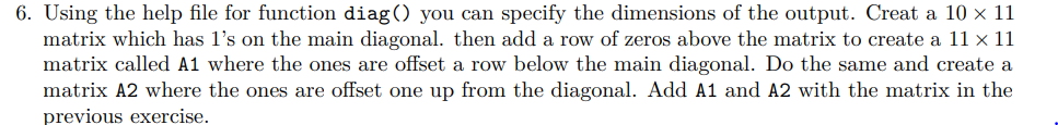 R Program 6. Using the help file for function diag() you can