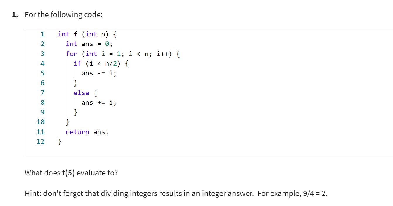  For the following code: int f(int n){ int ans =0; for