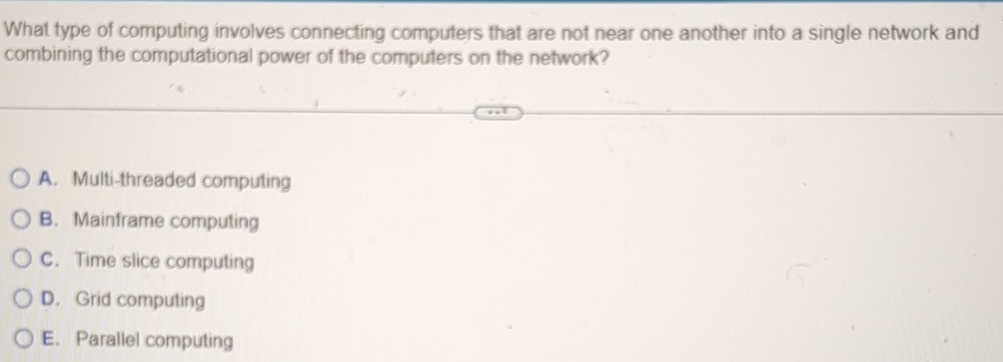  What type of computing involves connecting computers that are not near
