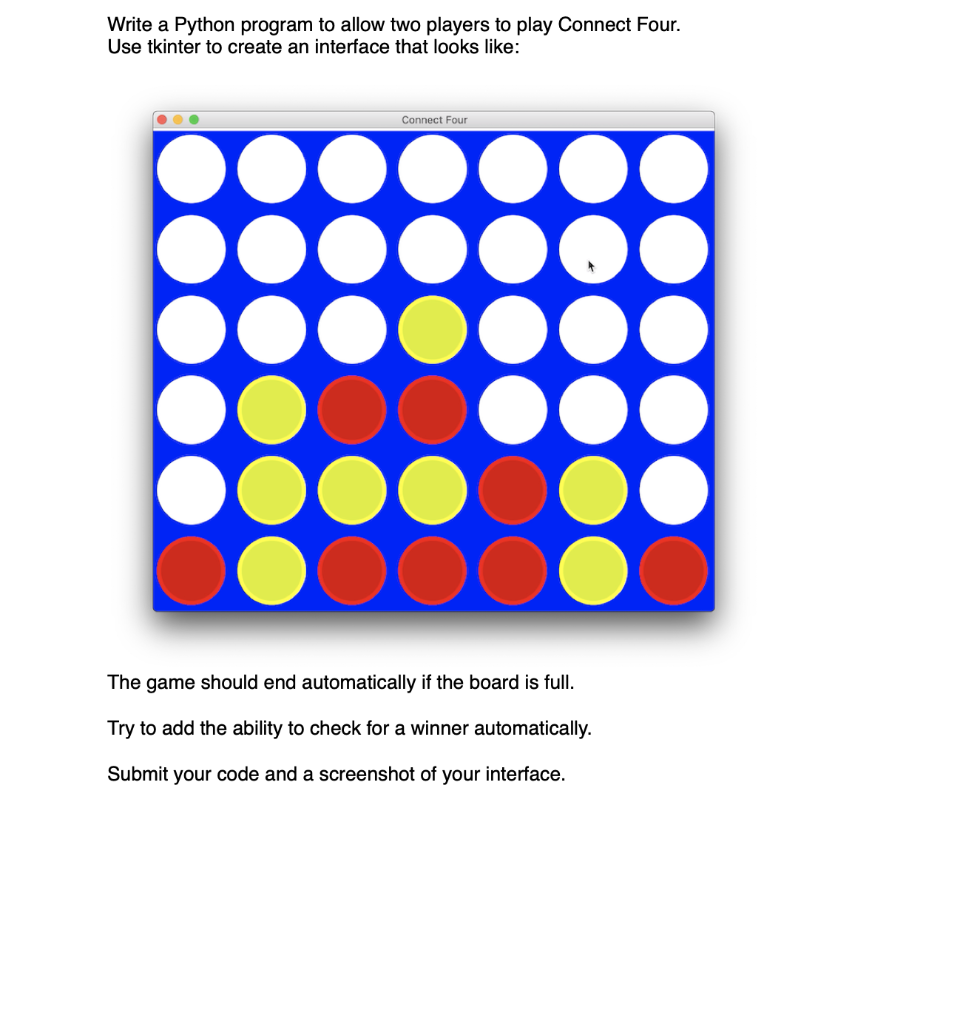 Write a Python program to allow two players to play Connect