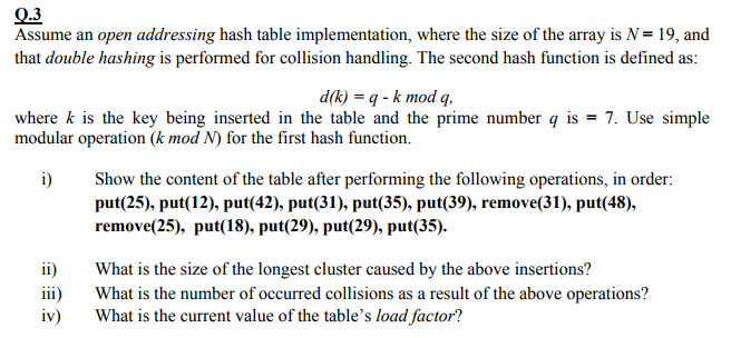  D.3 Assume an open addressing hash table implementation, where the size