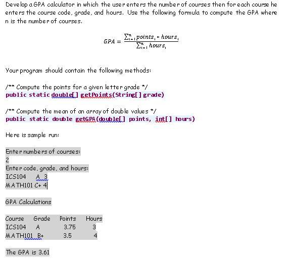in java Develop a GPA calculator in which the user enters the