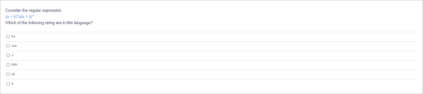  Consider the regular expression (a + b)(a + b)* Which of