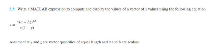2.3Write a MATLAB expression to compute and display the values of