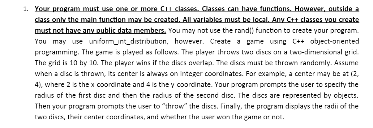  1. Your program must use one or more C++ classes. Classes