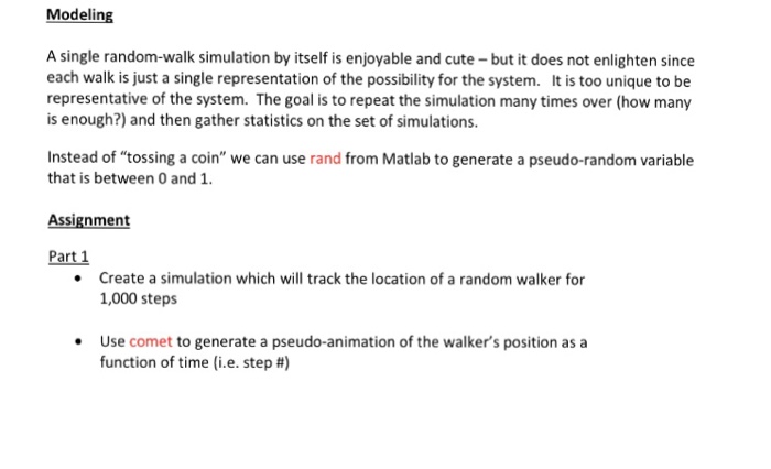  Done in MATLAB please Modeling A single random-walk simulation by itself