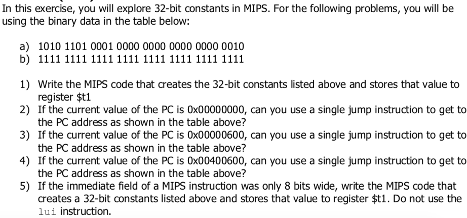  In this exercise, you will explore 32-bit constants in MIPS. For