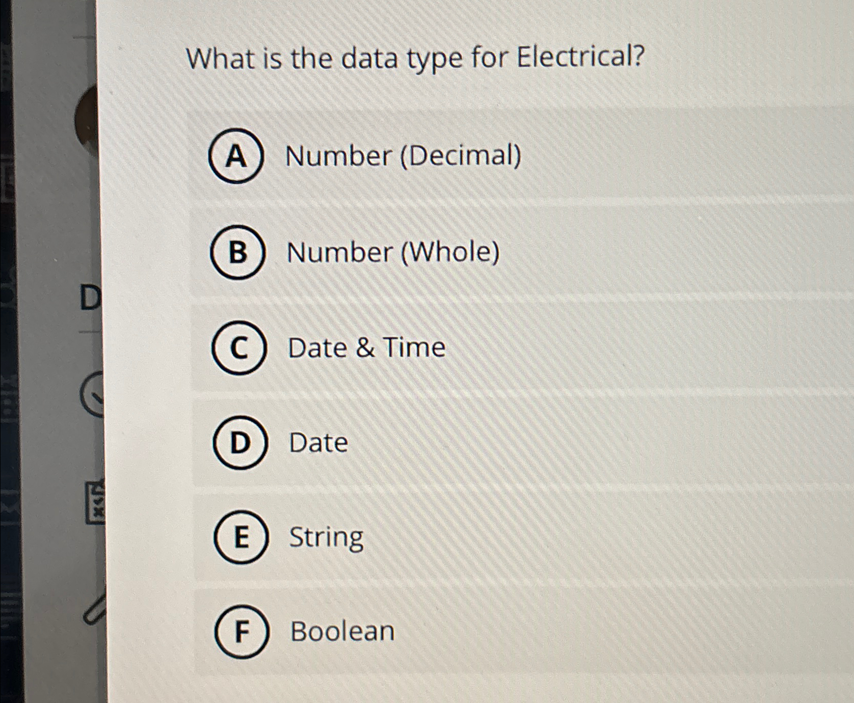  What is the data type for Electrical? Number (Decimal) Number (Whole)