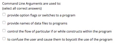 Command Line Arguments are used to (select all correct answers) provide