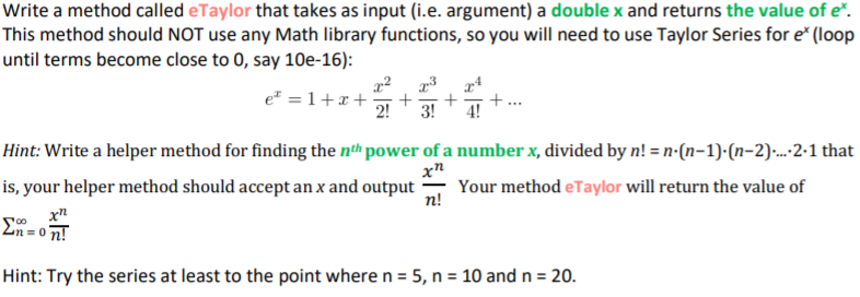 JAVA LANGUAGE Write a method called eTaylor that takes as input (i.e.