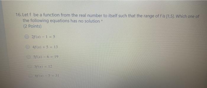  16. Let f be a function from the real number to