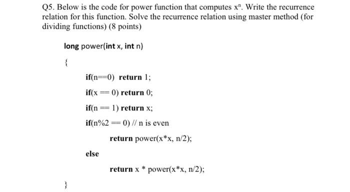  Q5. Below is the code for power function that computes x".