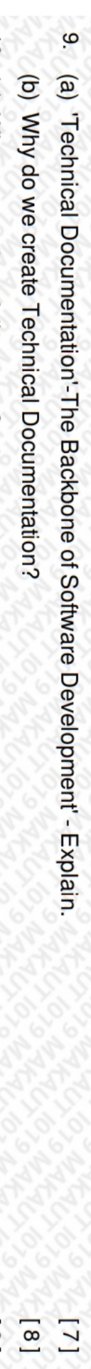  (a) 'Technical Documentation'-The Backbone of Software Development' - Explain. 7 (b)