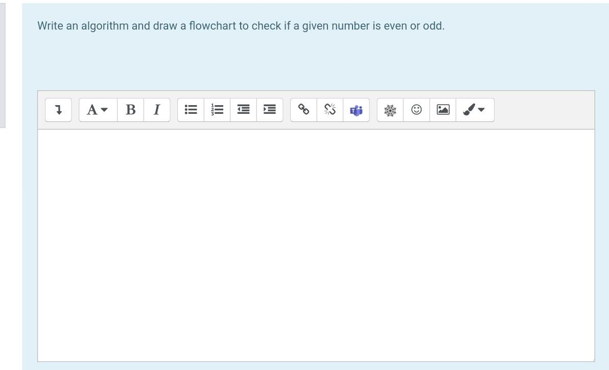 Write an algorithm and draw a flowchart to check if a