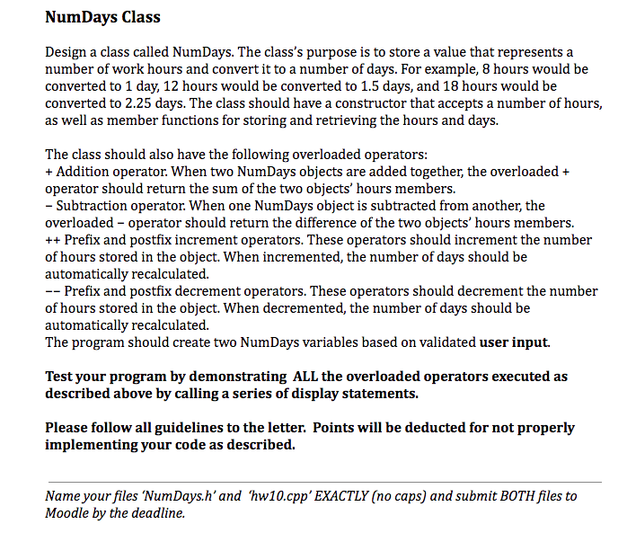  NumDays Class Design a class called NumDays. The class's purpose is