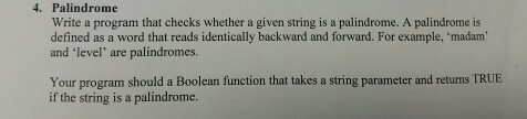  I am using C++ Palindrome Write a program that checks whether