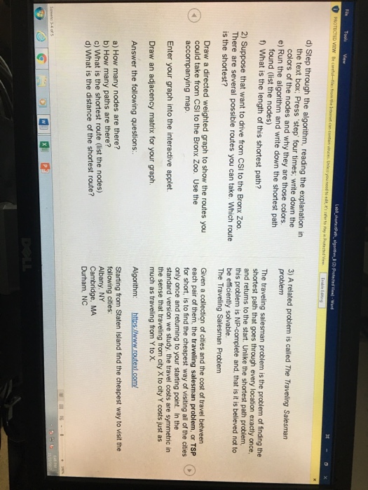 Maps uses such an algorithm to find the best routes This lab
