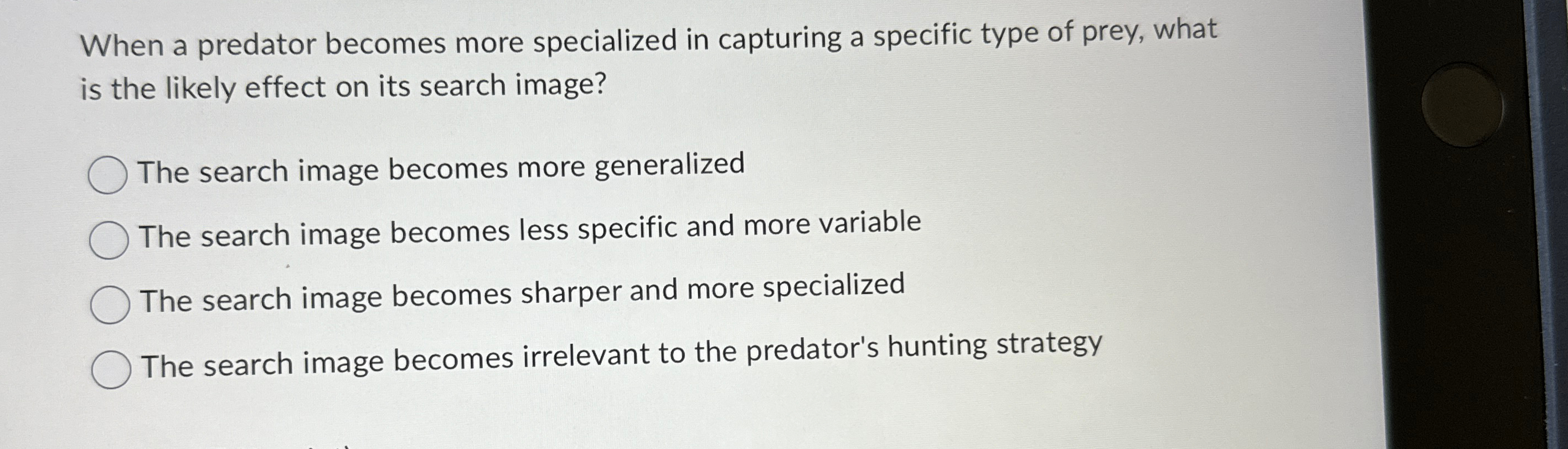  When a predator becomes more specialized in capturing a specific type