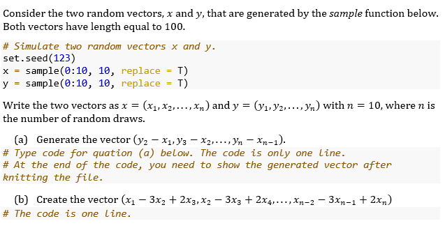 Please answer in R programing = Consider the two random vectors, x