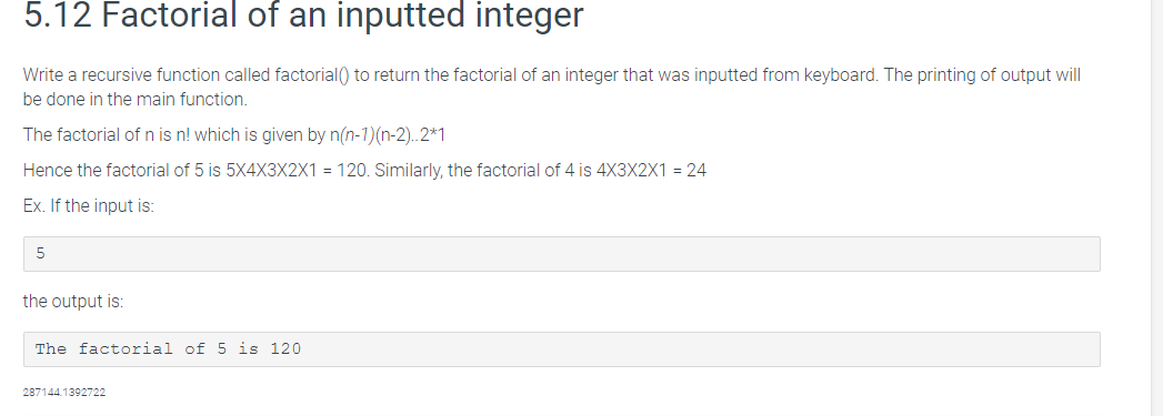  in c++ please: Write a recursive function called factorial() to return