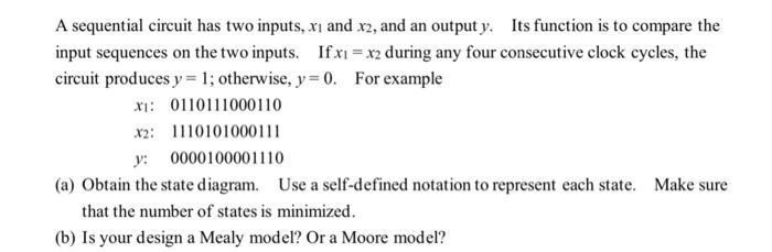  A sequential circuit has two inputs, xi and x2, and an
