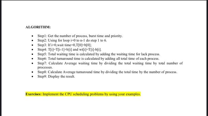 First Serve, b) Shortest Job First c) Round Robin Scheduling. d) Priority
