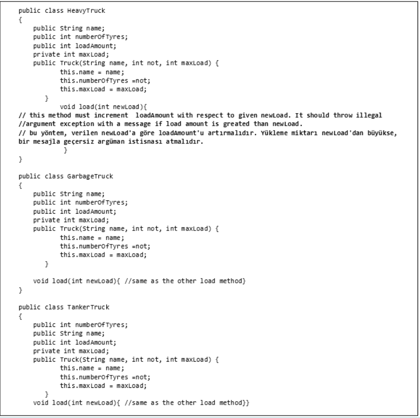  WRITE THE CODE IN JAVA public class HeavyTruck { public String