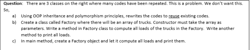 name; public int numberof Tyres; public int load Amount; private int maxLoad;