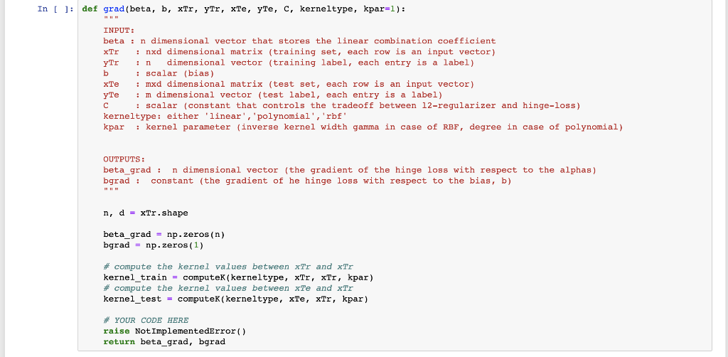learning (ML): def grad(beta, b, xTr, yTr, xTe, yTe, C, kerneltype, kpar=1):