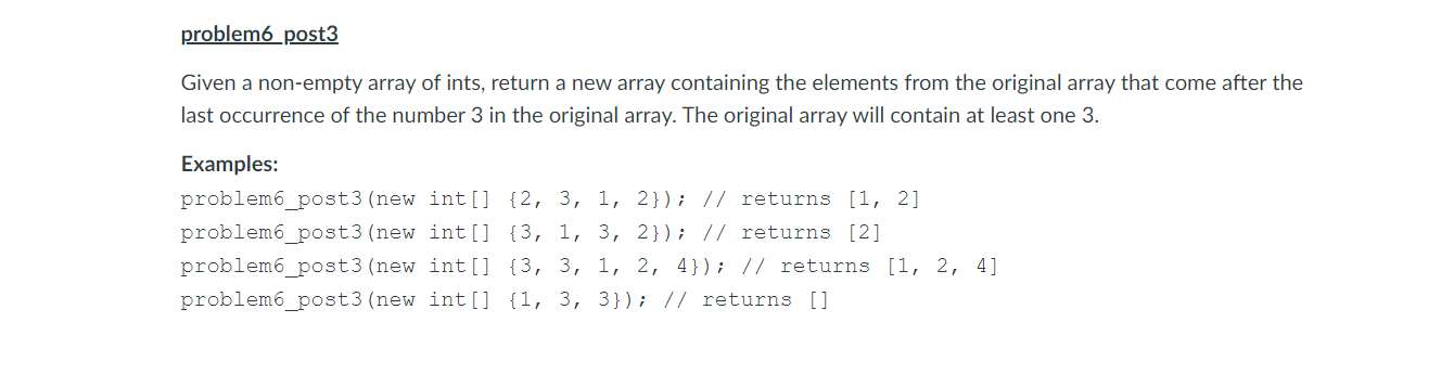 In JAVA problem. post3 Given a non-empty array of ints, return a