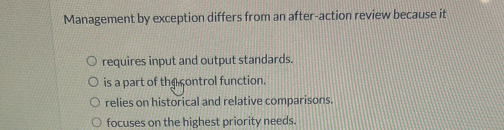  Management by exception differs from an after-action review because it requires