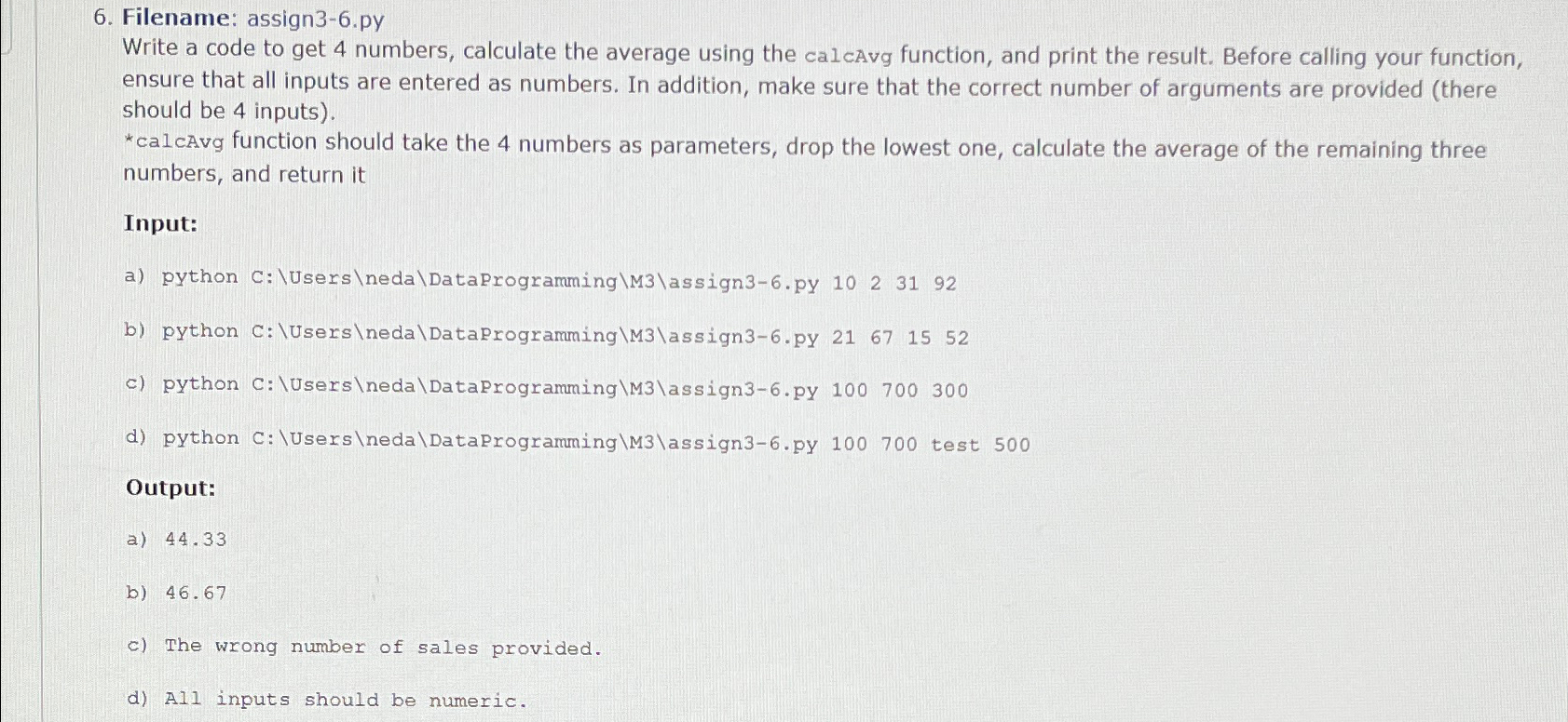  Filename: assign3-6.py Write a code to get 4 numbers, calculate the