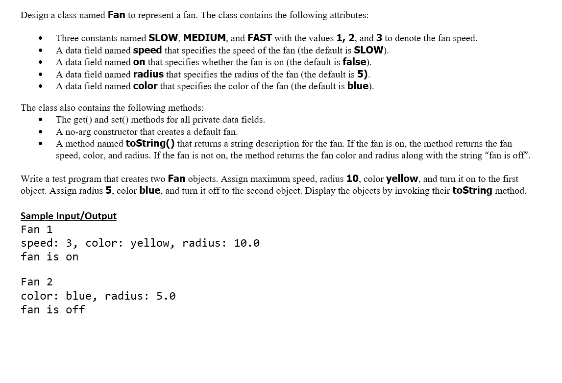  IN JAVA Design a class named Fan to represent a fan.