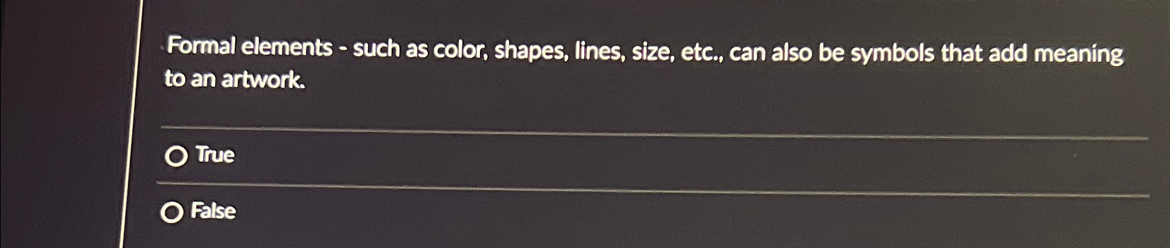  Formal elements - such as color, shapes, lines, size, etc., can