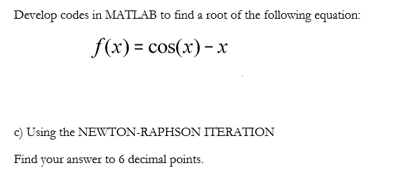 Matlab question. Please include some %comments. Thanks Develop codes in MATLAB to