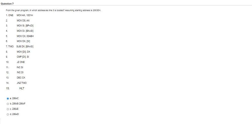  Question 7 From the given program, in which addresses line 3