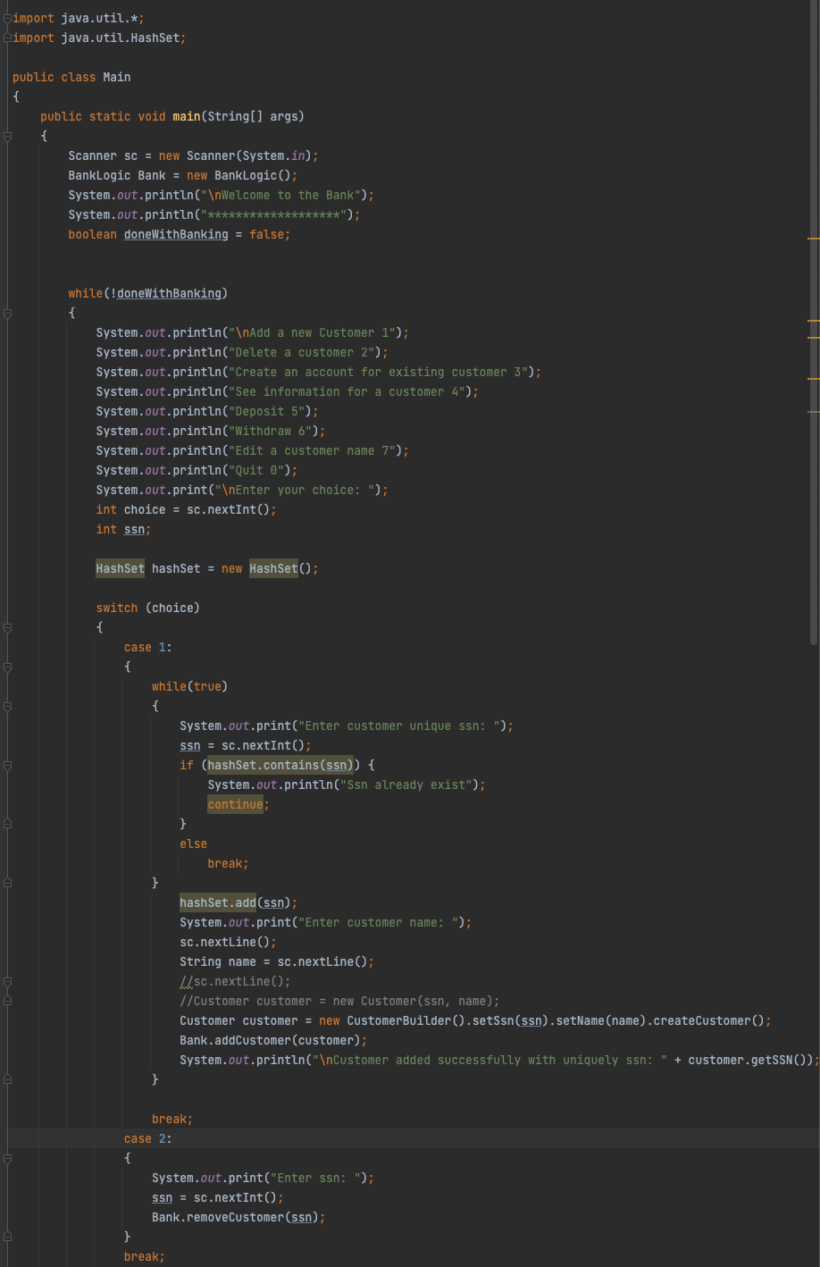 a new customer should not be created. import java.util.*; public class BankLogic