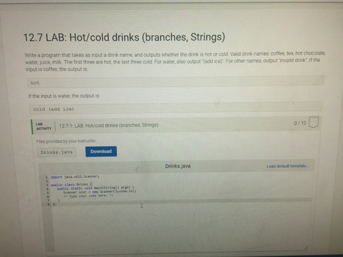  In Java 12.7 LAB: Hot/cold drinks (branches, Strings) Wnte a program