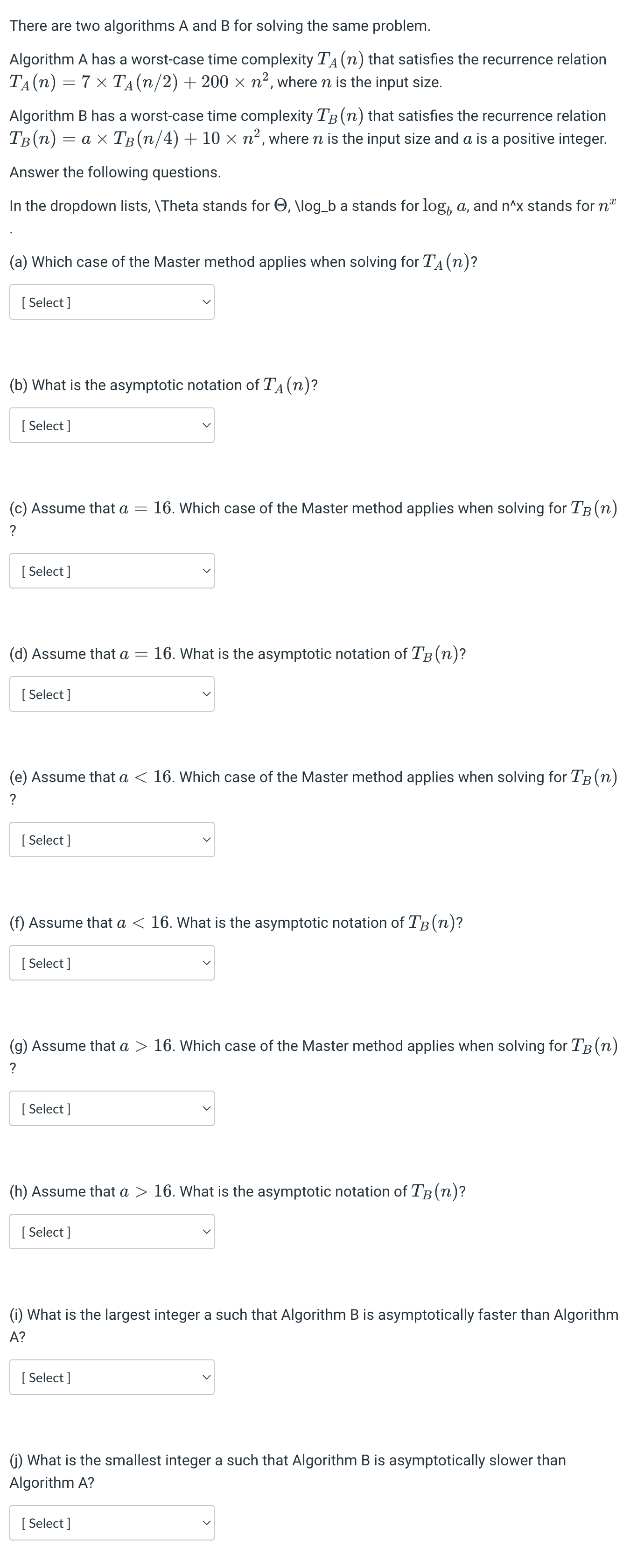  There are two algorithms A and B for solving the same