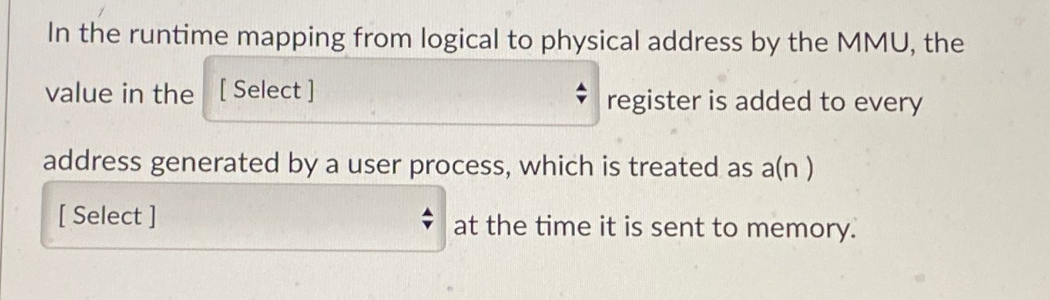  In the runtime mapping from logical to physical address by the