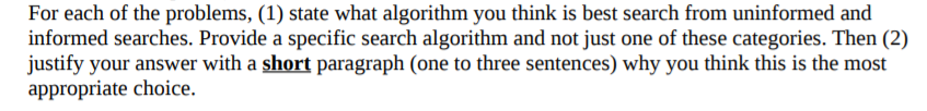 For each of the problems, (1) state what algorithm you think