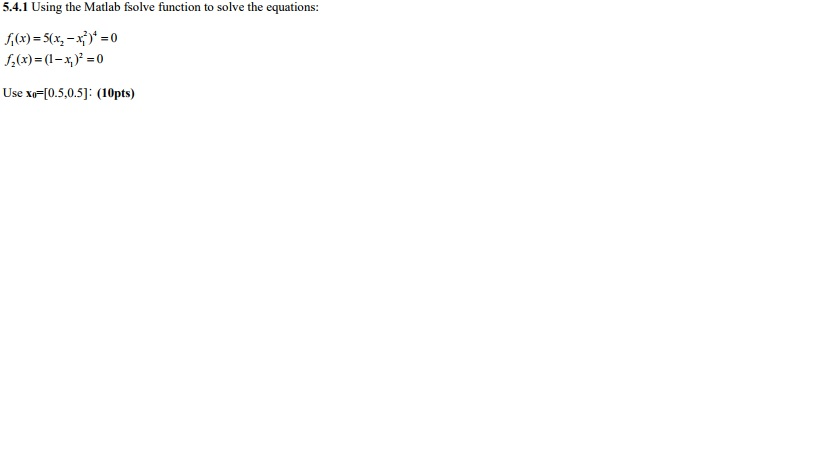 5.4.1 Using the Matlab fsolve function to solve the equations: S(x)