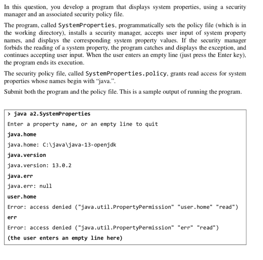  In this question, you develop a program that displays system properties,