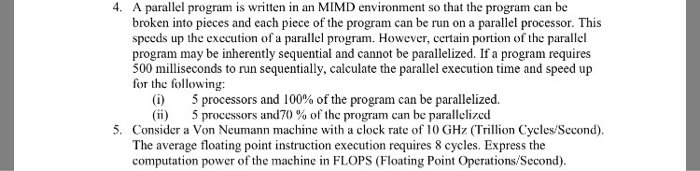  A parallel program is written in an MIMD environment so that