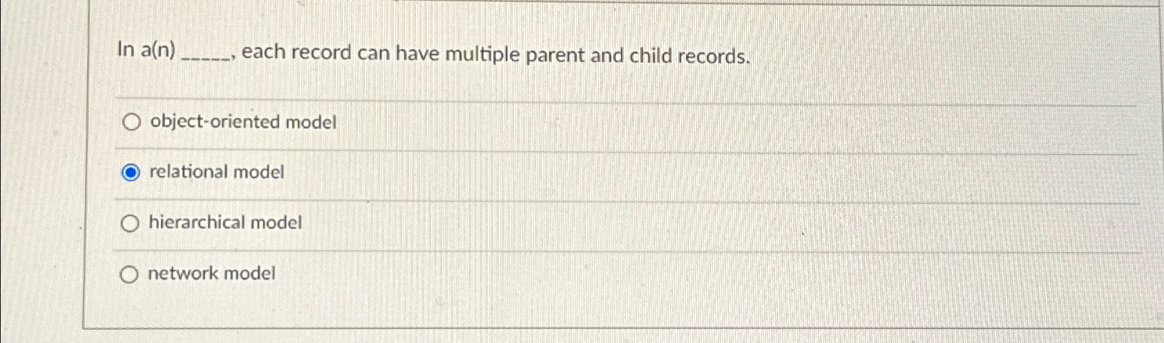  In a(n) each record can have multiple parent and child records.