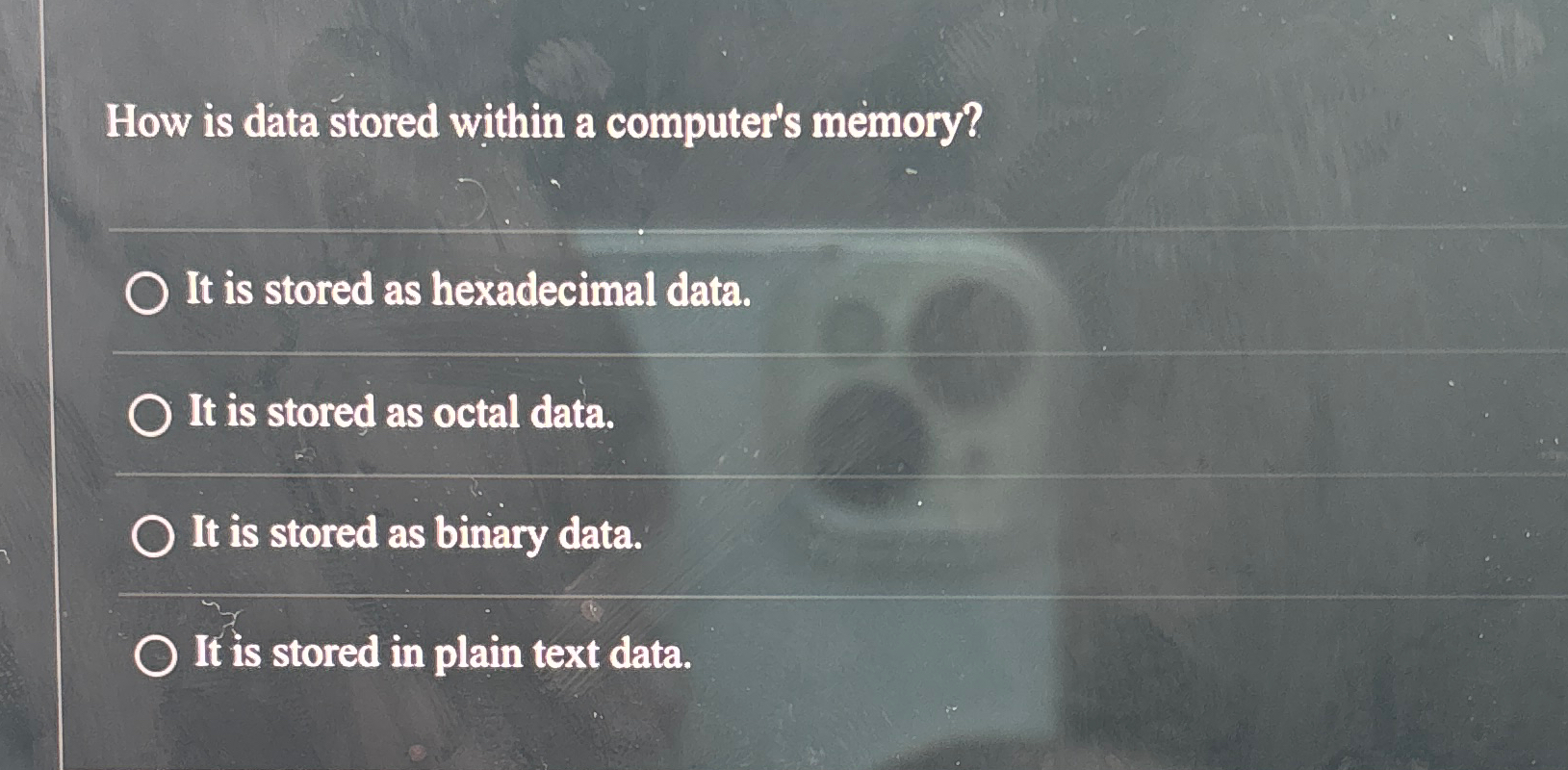  How is data stored within a computer's memory? It is stored