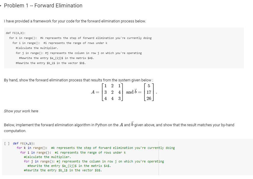  Problem 1 -- Forward Elimination I have provided a framework for