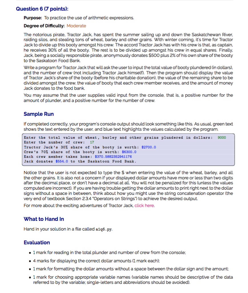 Language: Python Program used: PyCharm Interpreter: 3.6.1 at ~/anaconda/bin/python Question 6 (7