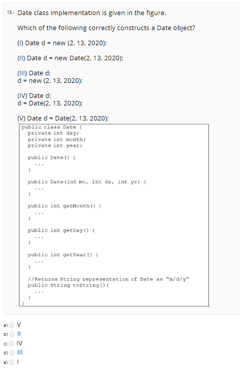  15 - Date class implementation is given in the figure. Which