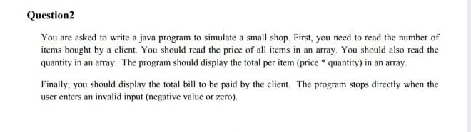  Question2 You are asked to write a java program to simulate